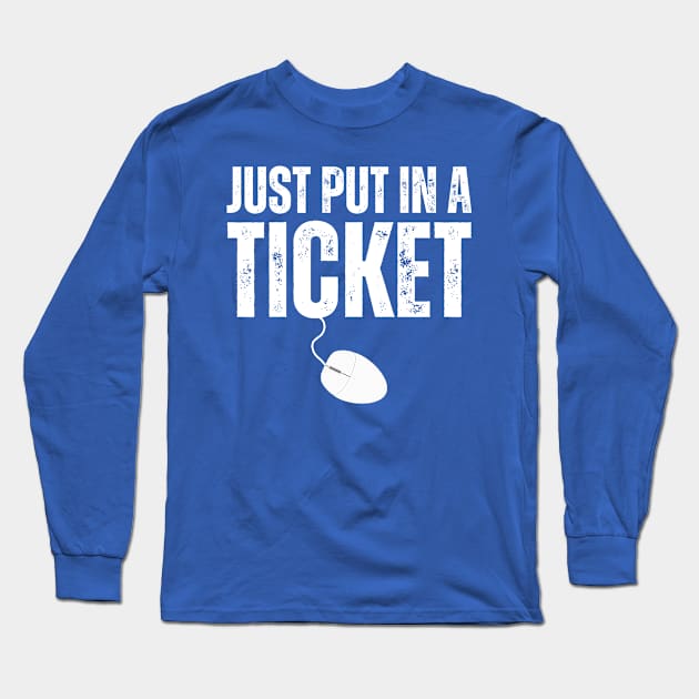 Just Put In A Ticket Long Sleeve T-Shirt by Horisondesignz